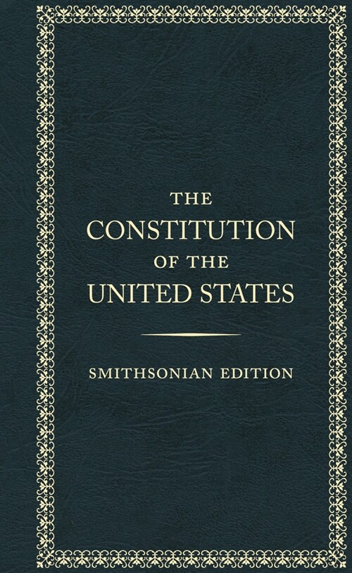 The Constitution of the United States, Smithsonian Edition (Hardcover)