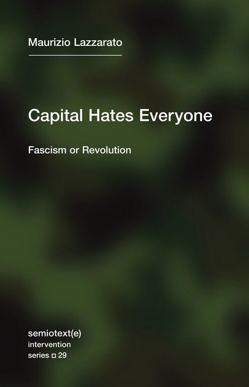 Capital Hates Everyone : Fascism or Revolution (Paperback)