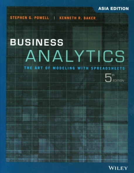 Business Analytics: The Art of Modeling with Spreadsheets, 5th Edition, Asia Edition (Paperback)