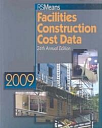 RS Means Facilities Construction Cost Data 2009 (Paperback, 24th, Annual)