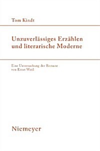Unzuverl?siges Erz?len und literarische Moderne = Unreliable Narrative and Literary Modernity (Paperback)