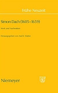 Simon Dach (1605-1659): Werk Und Nachwirken (Hardcover)