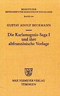 Die Karlamagn?-Saga I und ihre altfranz?ische Vorlage = The Karlamagnas (Hardcover)