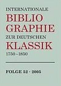 Internationale Bibliographie Zur Deutschen Klassik 1750-1850 (Hardcover, 1st)