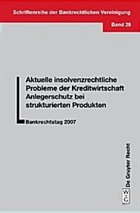 Aktuelle Insolvenzrechtliche Probleme Der Kreditwirtschaft. Anlegerschutz Bei Strukturierten Produkten (Paperback)