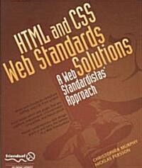 HTML and CSS Web Standards Solutions: A Web Standardistas Approach (Paperback)