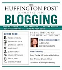The Huffington Post Complete Guide to Blogging (Paperback)