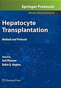 Hepatocyte Transplantation: Methods and Protocols (Hardcover, 2009)