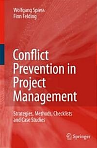 Conflict Prevention in Project Management: Strategies, Methods, Checklists and Case Studies (Paperback)