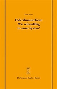 F?eralismusreform: Wie reformf?ig ist unser System? (Paperback)