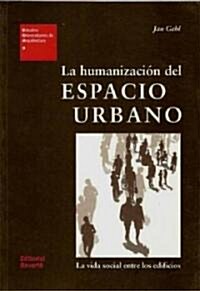 La humanizacion del espacio urbano/ The Humanization of Urban Spaces (Paperback)