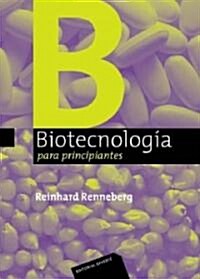 Biotecnologia para principiantes/ Biotechnology for Beginners (Hardcover)