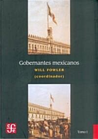 Gobernantes Mexicanos, Volume 1: 1821-1910 (Paperback)