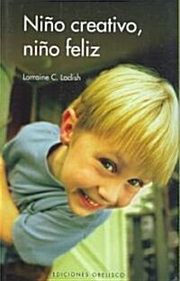 Nino creativo, nino feliz/ Creative Child, Happy Child (Paperback)