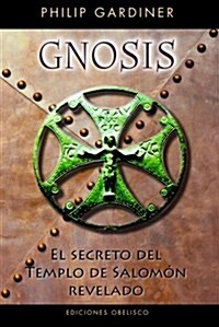 Gnosis. El Secreto del Templo de Salomn (Paperback)
