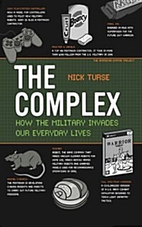 The Complex: How the Military Invades Our Everyday Lives (Paperback)