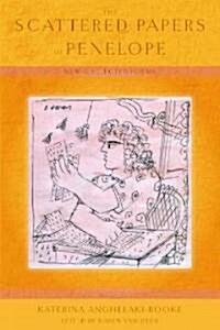 The Scattered Papers of Penelope: New and Selected Poems (Paperback)