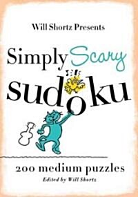 Will Shortz Presents Simply Scary Sudoku: 200 Medium Puzzles (Paperback)