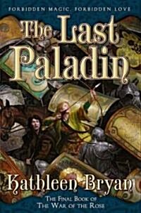 The Last Paladin: The Final Book of the War of the Rose (Paperback)