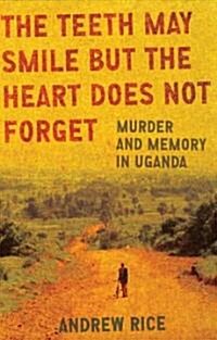 The Teeth May Smile but the Heart Does Not Forget (Hardcover, 1st)