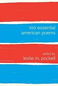 100 Essential American Poems (Hardcover, 1st)