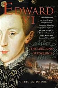 Edward VI: The Lost King of England (Paperback)