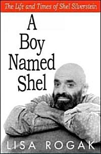 A Boy Named Shel: The Life and Times of Shel Silverstein (Paperback, 2)