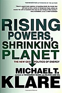 Rising Powers, Shrinking Planet: The New Geopolitics of Energy (Paperback)