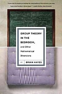 Group Theory in the Bedroom, and Other Mathematical Diversions (Paperback, 1st)