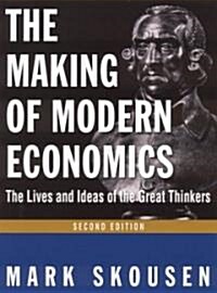 The Making of Modern Economics : The Lives and Ideas of Great Thinkers (Hardcover, 2 ed)