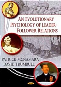 An Evolutionary Psychology of Leader-Follower Relations (Paperback)