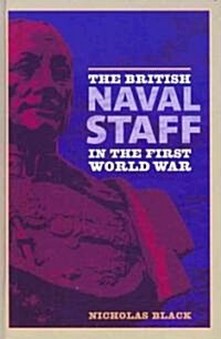 The British Naval Staff in the First World War (Hardcover, New)