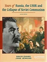 Years of Russia, the USSR and the Collapse of Soviet Communism Second Edition (Paperback, 2 Revised edition)