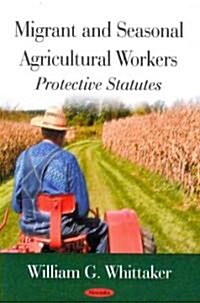 Migrant and Seasonal Agricultural Workers (Paperback, UK)