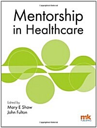 Mentorship in Healthcare (Paperback)