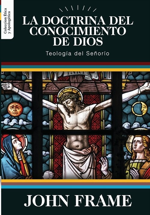 La Doctrina del Conocimiento de Dios: Teologia del Se?rio (Paperback)