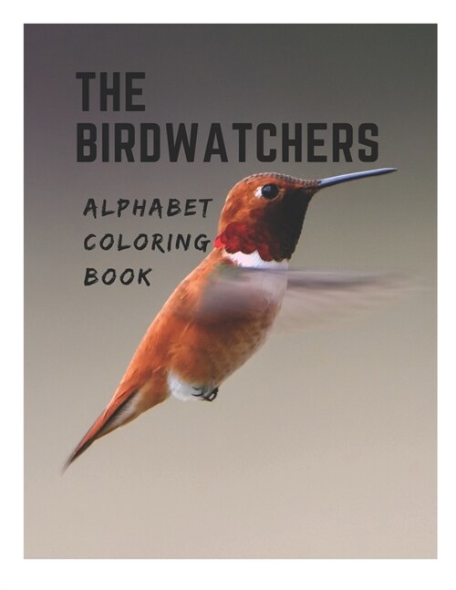 The birdwatchers Alphabet coloring book: Adult and children coloring book (Paperback)