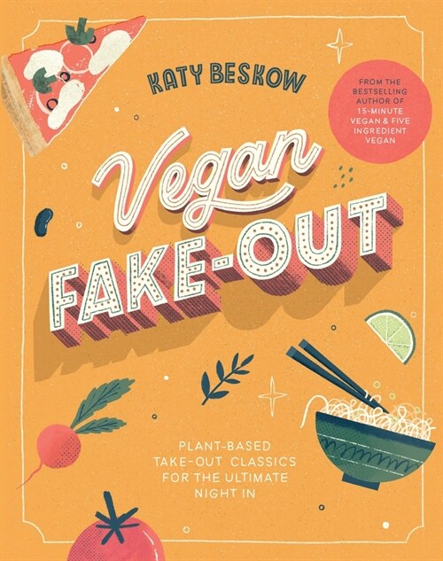 Vegan Fake-Out: Plant-Based Take-Out Classics for the Ultimate Night in (Hardcover)
