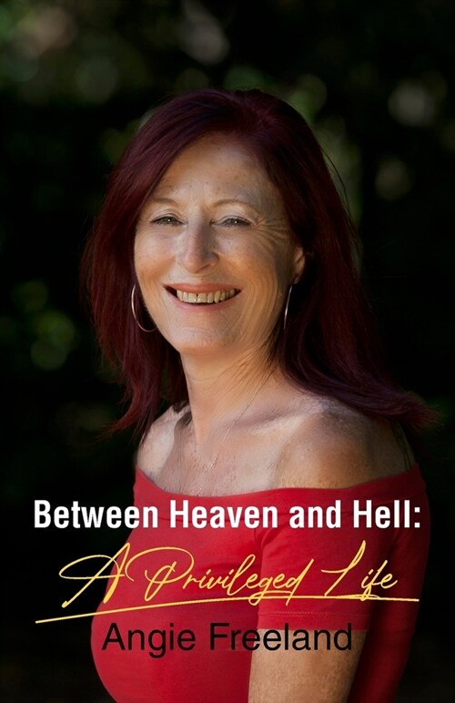 Between Heaven and Hell : A Privileged Life (Paperback)