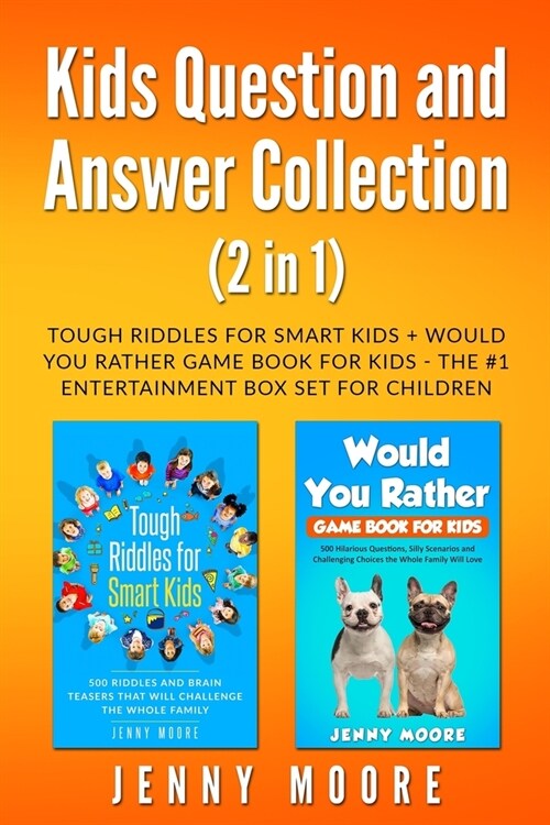 Kids Question and Answer Collection (2 in 1): Tough Riddles for Smart Kids + Would You Rather Game Book for Kids - The #1 Entertainment Box Set for Ch (Paperback)