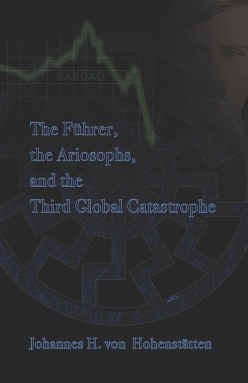 The F?rer, Ariosophy, and the Third Global Catastrophe (Paperback)