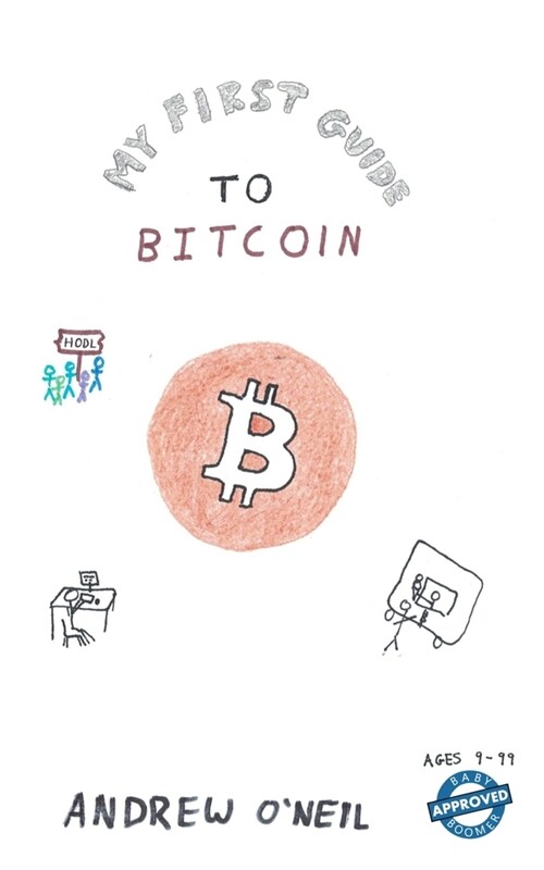 My First Guide To Bitcoin: An Easy Read On The Cryptic Topic (Paperback)