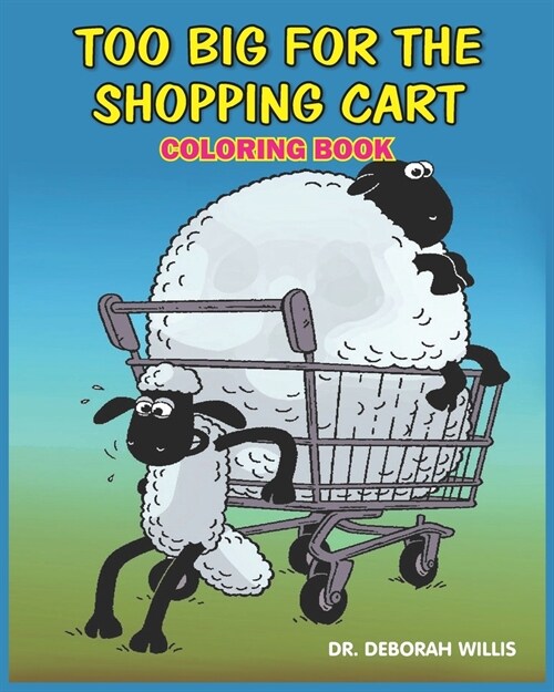 Too Big for the Shopping Cart: Coloring Book (Paperback)