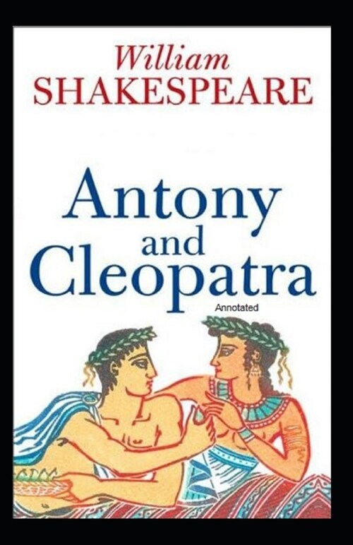 Antony and Cleopatra Annotated (Paperback)