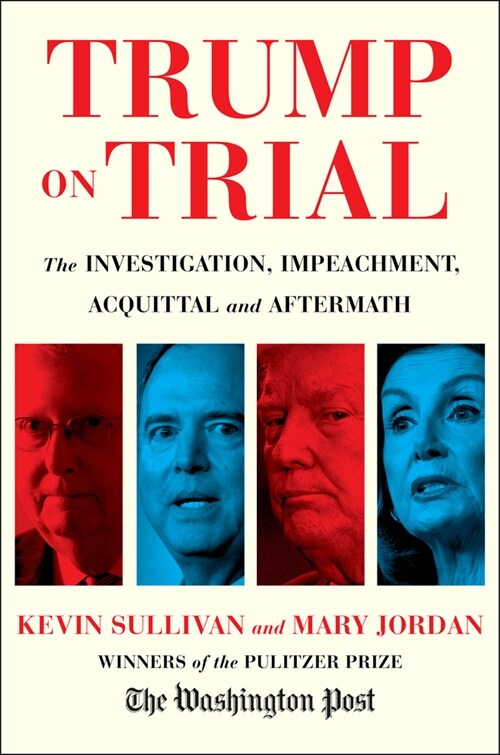 Trump on Trial: The Investigation, Impeachment, Acquittal and Aftermath (Hardcover)