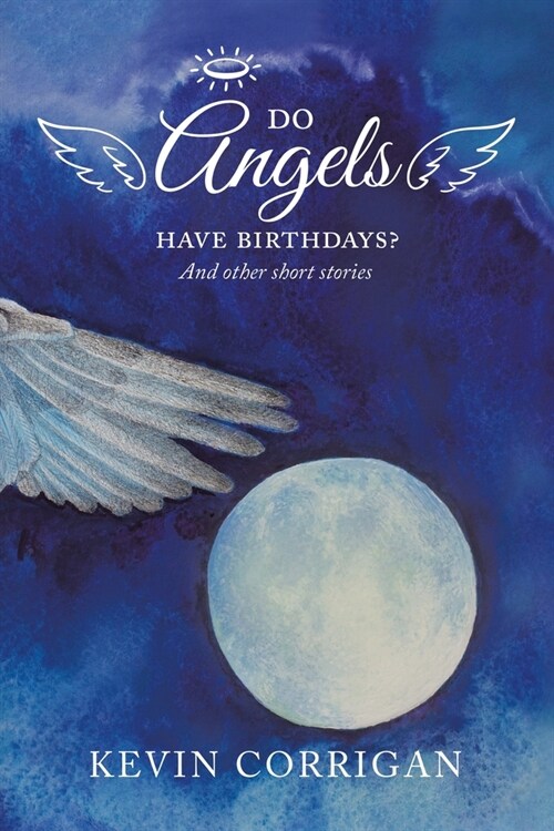 Do Angels Have Birthdays?: And Other Short Stories (Paperback)