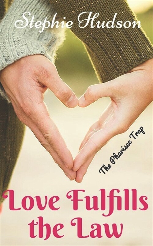 Love Fulfills The Law: Religion Exposed (Paperback)