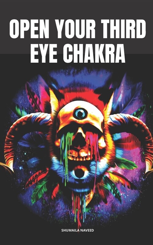 Open Your Third Eye Chakra (Paperback)