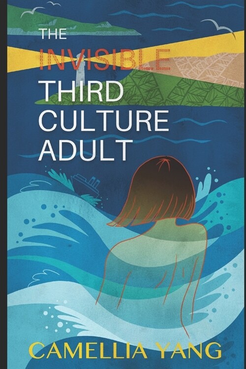 The Invisible Third Culture Adult: Time for everyone to be seen and heard (Paperback)