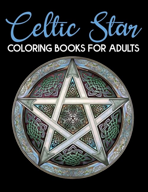 Creative Haven Celtic Star Coloring Book: Creative Haven Coloring Book Celtic Star Designs. Creative Haven Adult Celtic Star Coloring Book (Creative H (Paperback)